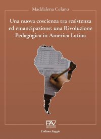Immagine copertina libro Una nuova coscienza tra resistenza ed emancipazione: una Rivoluzione Pedagogica in America Latina
