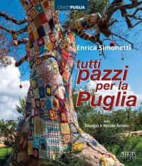 Immagine copertina libro Tutti pazzi per la Puglia. Ediz. a colori