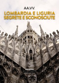 Immagine copertina libro Lombardia e Liguria segrete e sconosciute