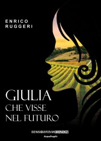 Immagine copertina libro Giulia che visse nel futuro