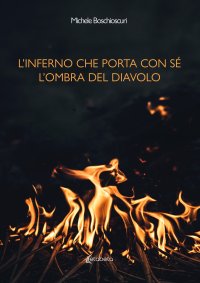 Immagine copertina libro L’ inferno che porta con sé l’ombra del diavolo