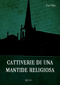 Immagine copertina libro Cattiverie di una mantide religiosa