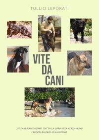Immagine copertina libro Vite da cani. Sei cani raccontano tutta la loro vita attraverso i propri ricordi ed emozioni