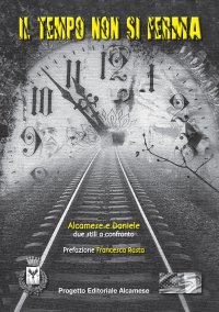 Immagine copertina libro Il tempo non si ferma. Due stili a confronto