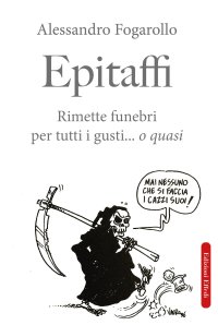 Immagine copertina libro Epitaffi. Rimette funebri per tutti i gusti... O quasi