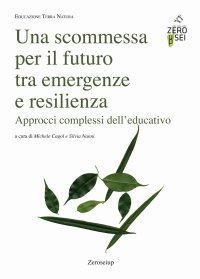 Immagine copertina libro Una scommessa per il futuro tra emergenze e resilienza. Approcci complessi dell’educativo