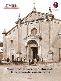 Immagine copertina libro Nonantola Nocento-Duemila: fotocronaca del cambiamento