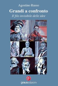 Immagine copertina libro Grandi a confronto, il filo invisibile delle idee