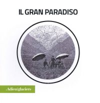 Immagine copertina libro L'adieu des glaciers. Il gran paradiso. Ricerca fotografica e scientifica. Ediz. italiana e inglese