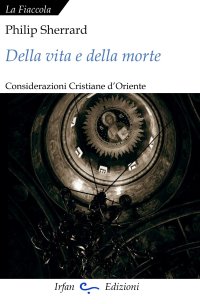 Immagine copertina libro Della vita e della morte. Considerazioni cristiane d'Oriente
