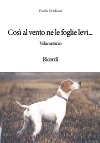 Immagine copertina libro Così al vento ne le foglie levi... Ricordi
