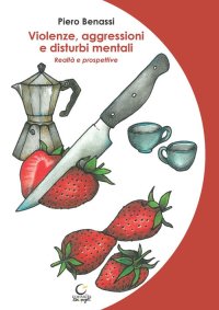 Immagine copertina libro Violenze, aggressioni e disturbi mentali. Realtà e prospettive