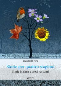 Immagine copertina libro Storie per quattro stagioni. Storie in rima e brevi racconti