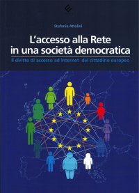 Immagine copertina libro L'accesso alla Rete in una società democratica. Il diritto di accesso ad Internet del cittadino europeo