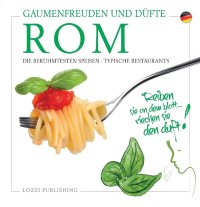Immagine copertina libro Rom, Gaumenfreuden und Düfte. Die Berühmtesten Speisen. Typische Restaurants
