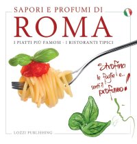 Immagine copertina libro Sapori e profumi di Roma. I piatti più famosi. I ristoranti tipici