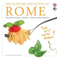Immagine copertina libro The flavours and scents of Rome. The most famous dishes. Typical restaurants