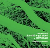Immagine copertina libro La città e gli alberi. Progetti di Gianni Pirrone per Palermo e Gibellina Nuova