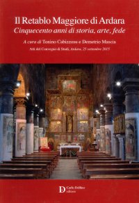 Immagine copertina libro Il Retablo Maggiore di Ardara. Cinquecento anni di storia, arte, fede