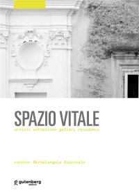 Immagine copertina libro Spazio vitale. Artists exhibition gallery residence