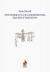 Immagine copertina libro Pontedera e la sua propositura fra Due e Trecento