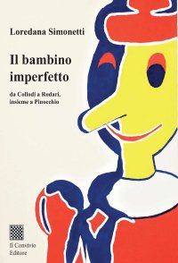 Immagine copertina libro Il bambino imperfetto. Da Collodi a Rodari, insieme a Pinocchio