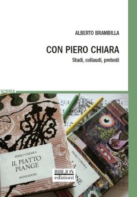 Immagine copertina libro Con Piero Chiara. Studi, collaudi, pretesti