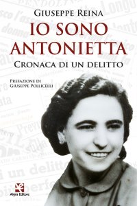 Immagine copertina libro Io sono Antonietta. Cronaca di un delitto