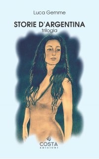 Immagine copertina libro Storie d'Argentina. Trilogia