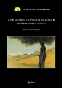 Immagine copertina libro Cunti, immagini e memorie di una comunità. Un itinerario randagio a Castronovo