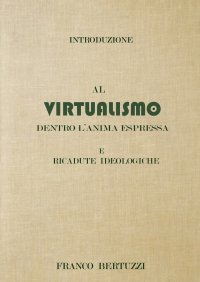 Immagine copertina libro Introduzione al virtualismo. Dentro l’anima espressa e ricadute ideologiche