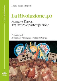 Immagine copertina libro La rivoluzione 4.0 Roma vs Davos. Tra lavoro e partecipazione
