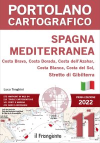 Immagine copertina libro Spagna Mediterranea. Costa Brava, Costa Dorada, Costa dell'Azahar, Costa Blanca, Costa Del Sol, Stretto Di Gibilterra. Portolano cartografico
