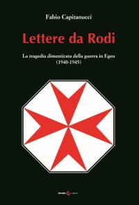 Immagine copertina libro Lettere da Rodi. La tragedia dimenticata della guerra in Egeo (1940-1945)