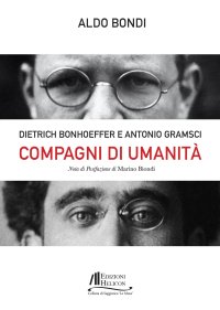 Immagine copertina libro Compagni di umanità. Dietrich Bonhoffer e Antonio Gramsci