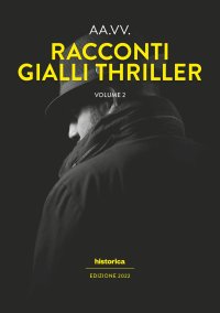 Immagine copertina libro Racconti gialli thriller 2022. Vol. 2