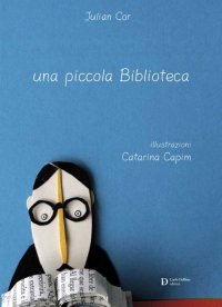 Immagine copertina libro Una piccola biblioteca. Ediz. illustrata