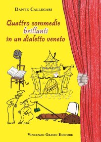 Immagine copertina libro Quattro commedie brillanti in un dialetto Veneto