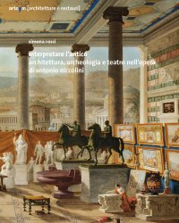 Immagine copertina libro Interpretare l'antico. Architettura, archeologia e teatro nell'opera di Antonio Niccolini