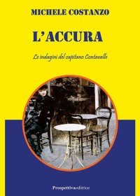 Immagine copertina libro L'accura. Le indagini del capitano Contavalle
