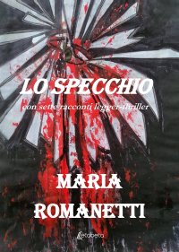 Immagine copertina libro Lo specchio. Con sette racconti legger-thriller