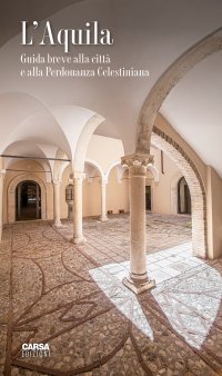 Immagine copertina libro L'Aquila. Guida breve alla città e alla Perdonanza Celestiniana