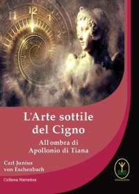 Immagine copertina libro L'arte sottile del cigno. All'ombra di Apollonio di Tiana