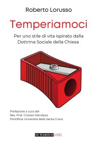 Immagine copertina libro Temperiamoci. Per uno stile di vita ispirato dalla dottrina sociale della chiesa