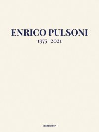 Immagine copertina libro Enrico Pulsoni 1975-2021. Ediz. italiana e inglese