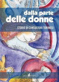 Immagine copertina libro Dalla parte delle donne. Storie di consultori Torinesi