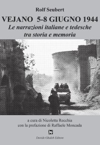 Immagine copertina libro Vejano 5-8 giugno 1944. Le narrazioni italiane e tedesche tra storia e memoria