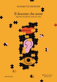 Immagine copertina libro Il docente che sente. Esperienze di didattica inclusiva e altro