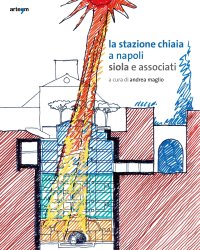 Immagine copertina libro La stazione Chiaia a Napoli. Siola e associati