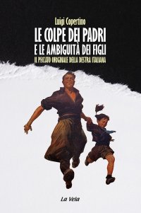 Immagine copertina libro Le colpe dei padri e le ambiguità dei figli. Il peccato originale della destra Italiana
